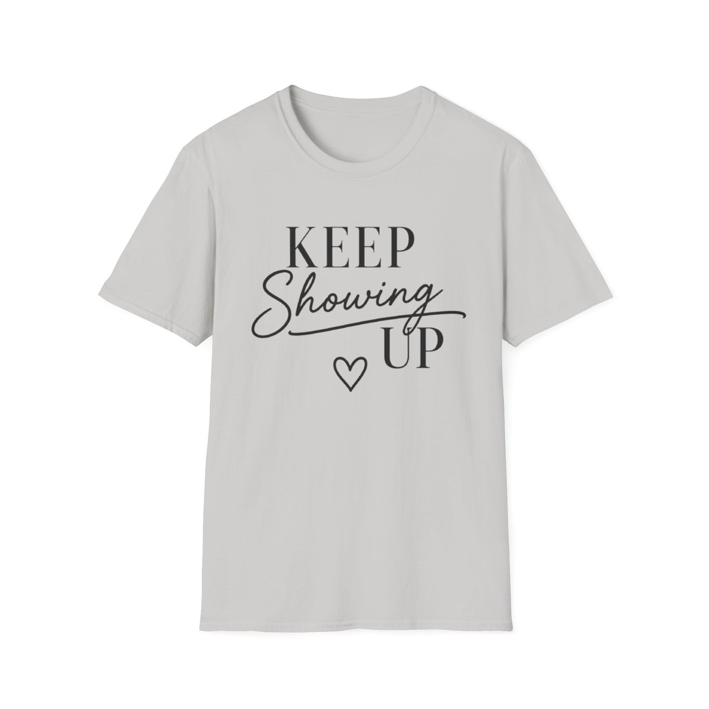 Keep Showing Up Graphic Tee