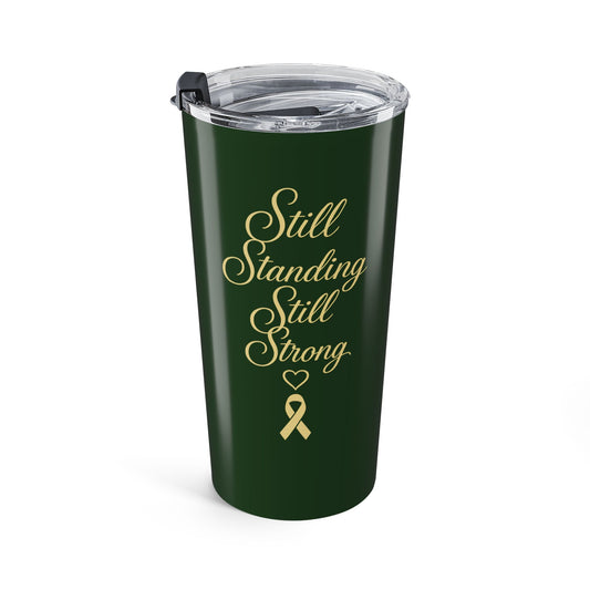 Still Standing Still Strong 20 oz Travel Tumbler