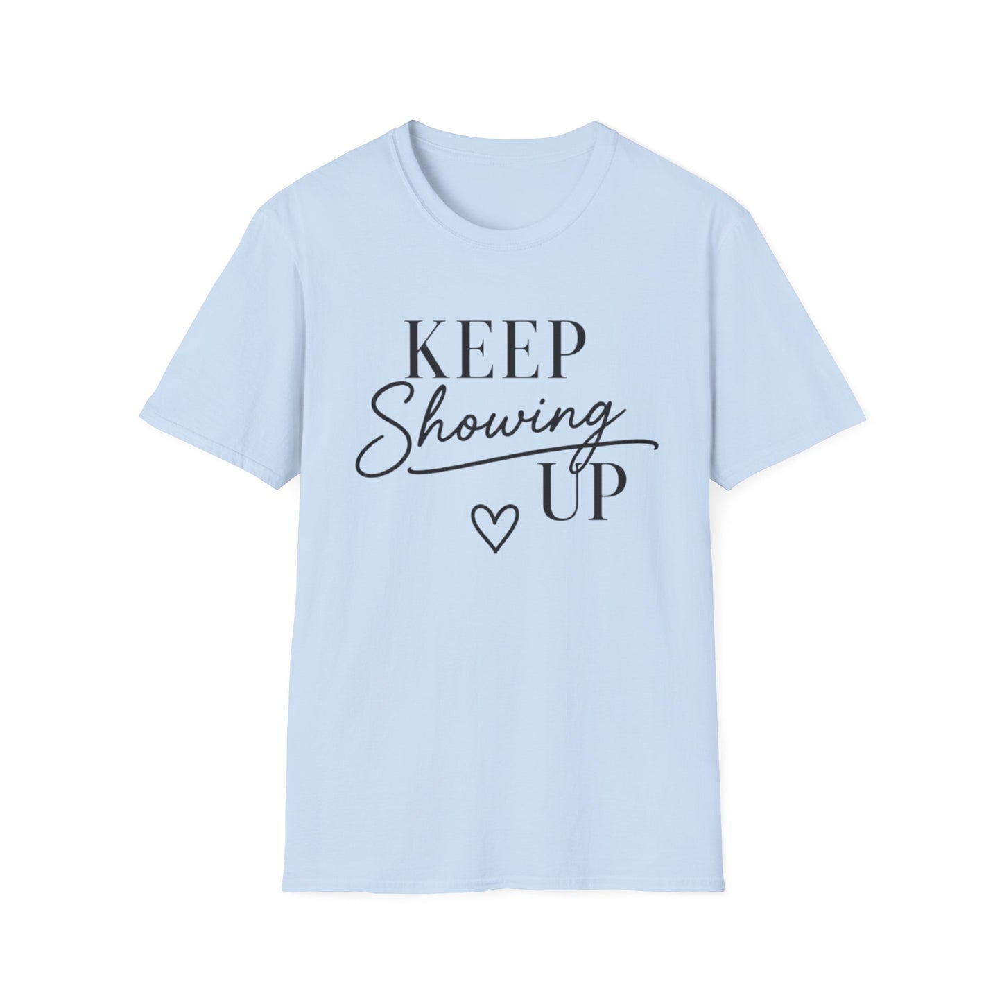 Keep Showing Up Graphic Tee